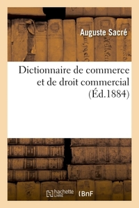 Dictionnaire de commerce et de droit commercial