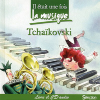 Il était une fois la musique - Tchaïkovski - + CD audio