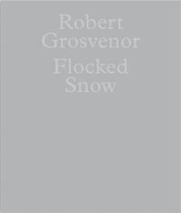 Robert Grosvenor: Flocked Snow /anglais