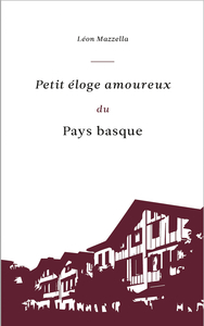 PETIT ELOGE AMOUREUX DU PAYS BASQUE