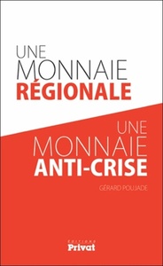 MONNAIE REGIONALE UNE MONNAIE ANTI-CRISE (UNE)