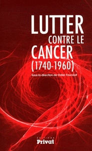 LUTTER CONTRE LE CANCER (1740-1960)