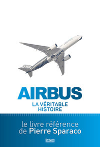AIRBUS - LA VERITABLE HISTOIRE