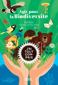Agir pour la biodiversité, j'ai tout compris