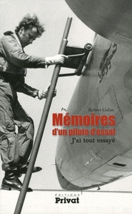 MEMOIRES D'UN PILOTE D'ESSAIS, J'AI TOUT ESSAYE