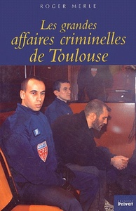 grandes affaires criminelles de toulouse nelle edition