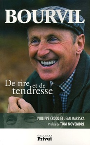 BOURVIL DE RIRE ET DE TENDRESSE