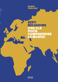 SEPT RELIGIONS UNE CLE POUR COMPRENDRE LE MONDE