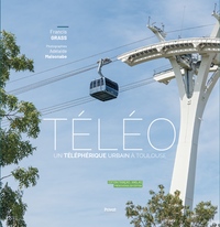 TELEO - UN TELEPHERIQUE URBAIN A TOULOUSE