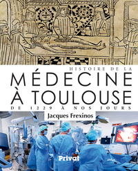 histoire de la medecine a toulouse de 1229 a nos jours