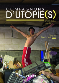Compagnons d'utopie(s) scènes de la vie du village Emmaüs Lescar-Pau