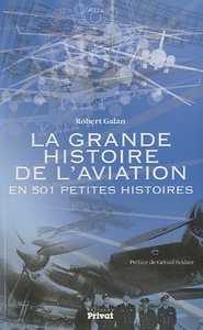 GRANDE HISTOIRE DE L AVIATION EN 501 PETITES HISTOIRES  LA