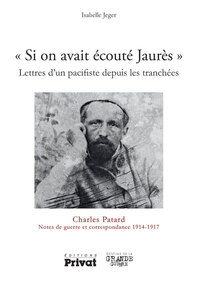 "Si on avait écouté Jaurès" lettres d'un pacifiste depuis les tranchées