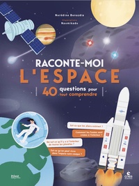 RACONTE-MOI L'ESPACE - 40 QUESTIONS POUR TOUT COMPRENDRE (TP)