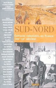 Sud-Nord cultures coloniales en France, XIXe-XXe siècles