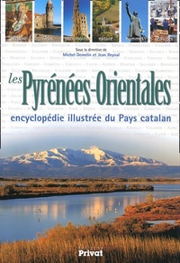 PYRENEES ORIENTALES - ENCYCLOPEDIE ILLUSTREE DU PAYS CATALAN