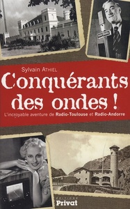 conquerants des ondes ! l'incroyable aventure de radio toulo