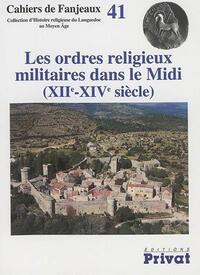 ORDRES RELIGIEUX MILITAIRES CAHIERS DE FANJEAUX N41 NED