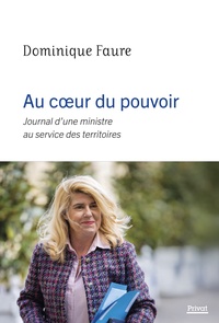 AU COEUR DU POUVOIR - JOURNAL D'UNE MINISTRE AU SERVICE DES TERRITOIRES