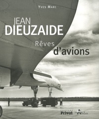 JEAN DIEUZAIDE REVES D AVIONS