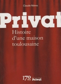 PRIVAT HISTOIRE D'UNE MAISON TOULOUSAINE