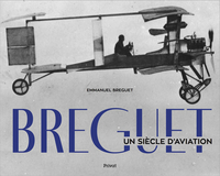 BREGUET - UN SIECLE D'AVIATION