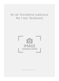 PIETRO MASCAGNI: AIR DE 'CAVALLERIA RUSTICANA' NO.1 BIS: SICILIENNE (BAR) (VOICE & PIANO)