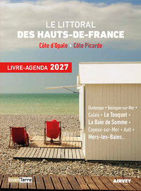 Le littoral des Hauts-de-France - Côte d'Opale - Côte Picarde - Livre-Agenda 2027