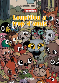 Louptilou a trop d'amis