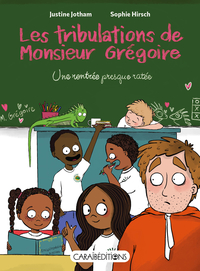 LES TRIBULATIONS DE MONSIEUR GREGOIRE. UNE RENTREE PRESQUE RATEE.