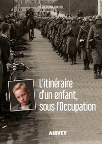 L'ITINERAIRE D'UN ENFANT SOUS L'OCCUPATION