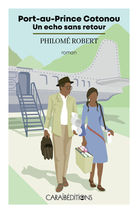 PORT-AU-PRINCE COTONOU : UN ECHO SANS RETOUR