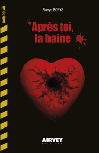 APRES TOI, LA HAINE