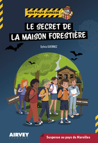 LE SECRET DE LA MAISON FORESTIERE