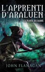 L'Apprenti d'Araluen - Tome 9 - La Traque des Bannis