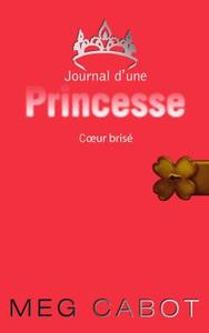 Journal d'une princesse - Tome 9 - Coeur brisé