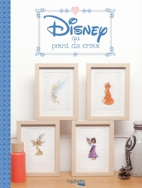 ABECEDAIRE DISNEY AU POINT DE CROIX - UNE SERIE DE MODELES POUR DECORER VOTRE INTERIEUR