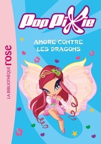 POPPIXIE 09 - AMORE CONTRE LES DRAGONS