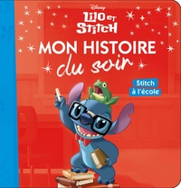 LILO ET STITCH - MON HISTOIRE DU SOIR - STITCH A L'ECOLE - DISNEY