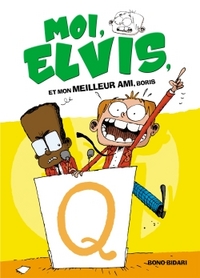 Moi, Elvis - Tome 3 - et mon meilleur ami Boris