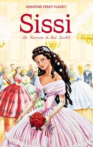 SISSI - TOME 4 - LA FIANCEE DE BAD ISCHL