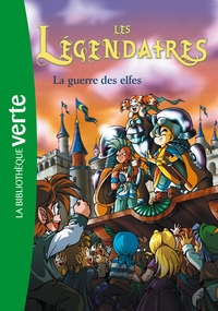 LES LEGENDAIRES - T03 - LES LEGENDAIRES 03 - LA GUERRE DES ELFES