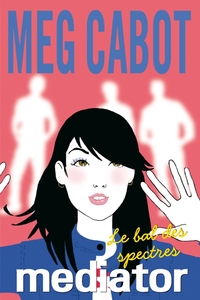 Mediator - Tome 3 - Le bal des spectres