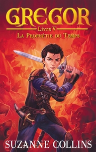 Gregor - Tome 5 - La Prophétie du Temps