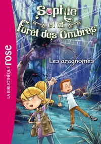 SOPHIE ET LA FORET DES OMBRES - T03 - SOPHIE ET LA FORET DES OMBRES 03 - LES ARAGNOMES