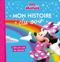 LA MAISON DE MICKEY - MON HISTOIRE DU SOIR - L'ARC-EN-CIEL DE MINNIE - DISNEY