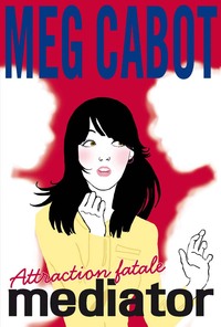 Mediator - Tome 5 - Attraction fatale