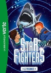 STAR FIGHTERS - T02 - STAR FIGHTERS 02 - LE PRISONNIER