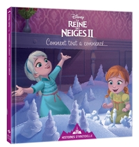 LA REINE DES NEIGES 2 - HISTOIRES D'ARENDELLE - VOL.12 - COMMENT TOUT A COMMENCE... - DISNEY