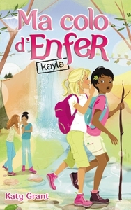 Ma colo d'enfer - Tome 6 - Kayla